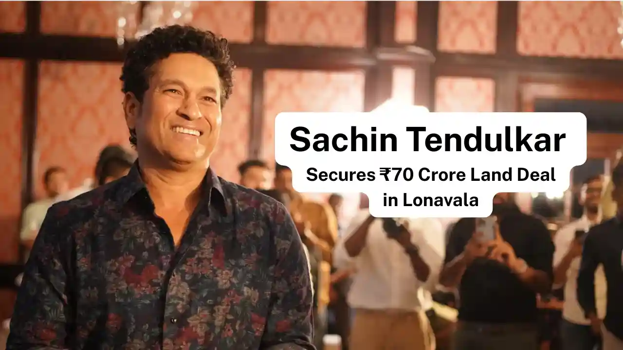 Sachin Tendulkar Secures ₹70 Crore Land Parcel in Lonavala: Key Insights for Luxury Property Investors